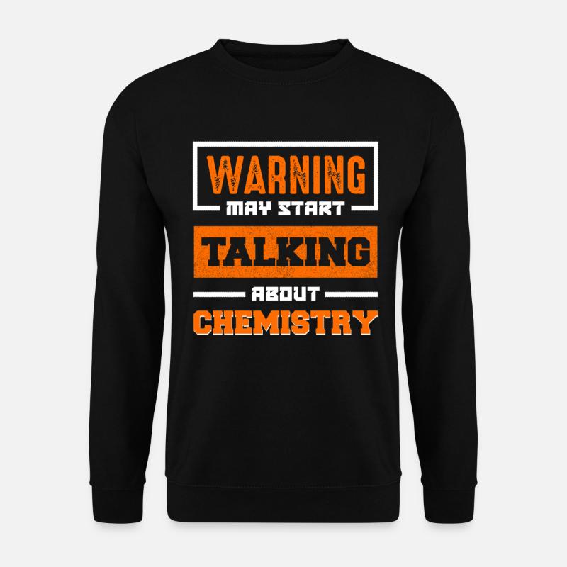 Warning: Talk about chemistry - Unisex Sweatshirt - black