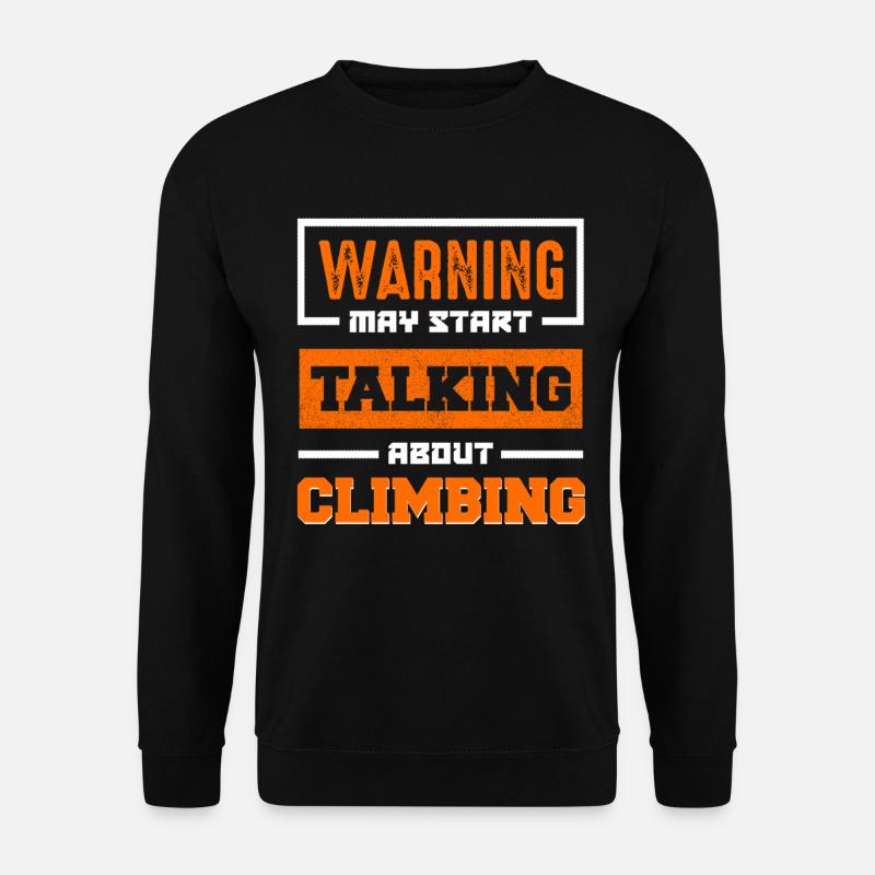Warning: Talking about climbing - Unisex Sweatshirt - black