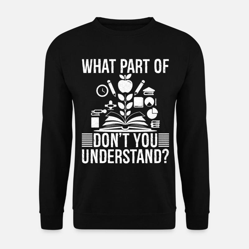quelle partie de ne comprenez-vous pas - Sweat-shirt Unisexe - noir