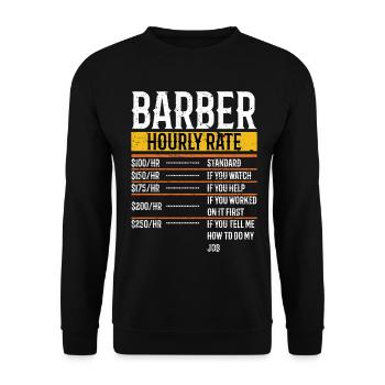 Barber Hourly Rate - Funny Barber Hairdresser - Unisex Sweatshirt - black - Front - Alina (178cm) & Michal (187cm)