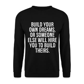 build your own dreams or someone else will hire - Unisex Sweatshirt - black - Front - Alina (178cm) & Michal (187cm)