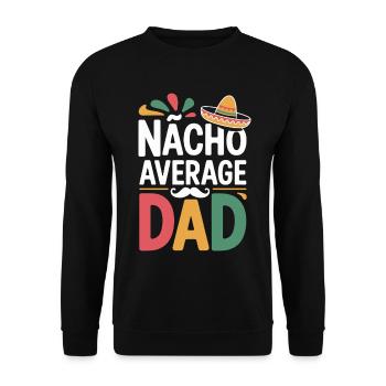 Nacho Average Dad - Unisex Sweatshirt - black - Front - Alina (178cm) & Michal (187cm)