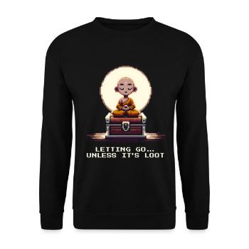 Release... unless it's loot | Zen, Humor, Gaming - Unisex Sweatshirt - black - Front - Alina (178cm) & Michal (187cm)