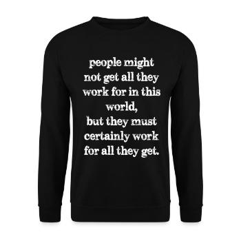 people might not get all they work for in this - Unisex Sweatshirt - black - Front - Alina (178cm) & Michal (187cm)
