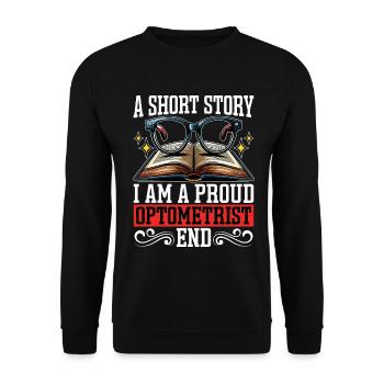 Optométriste Une courte histoire Je suis un ophtalmologiste fier - Sweat-shirt Unisexe - noir - Devant - Alina (178cm) & Michal (187cm)