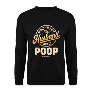 Désolé, je suis en retard, mon mari a dû faire caca - Sweat-shirt Unisexe - noir - Devant - Alina (178cm) & Michal (187cm)