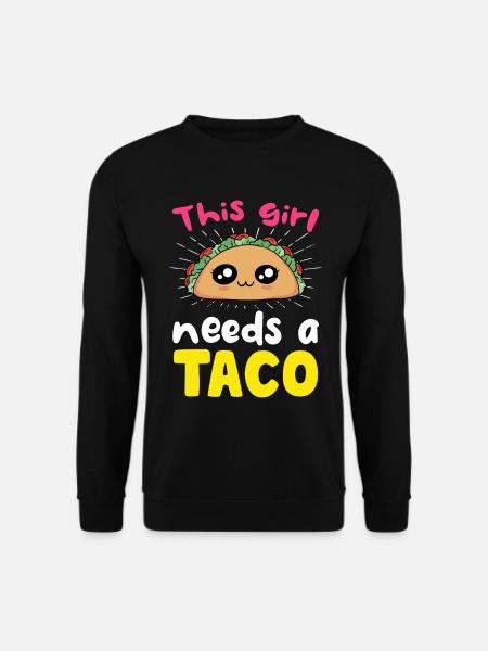 This girl needs a taco - Unisex Sweatshirt - black