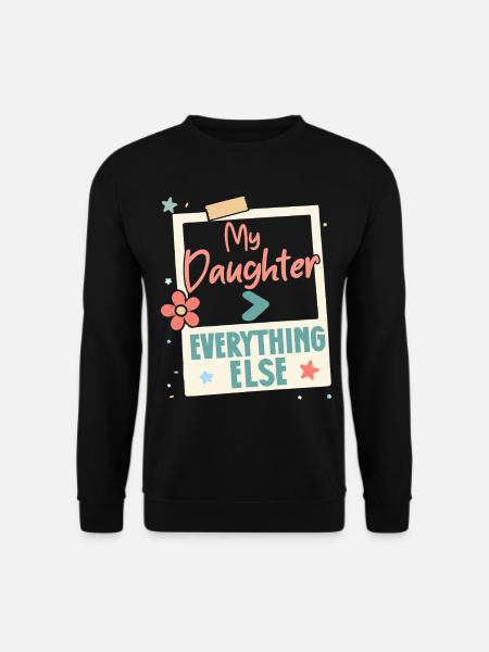 Ma fille, tout le reste, maman, papa, parents - Sweat-shirt Unisexe - noir