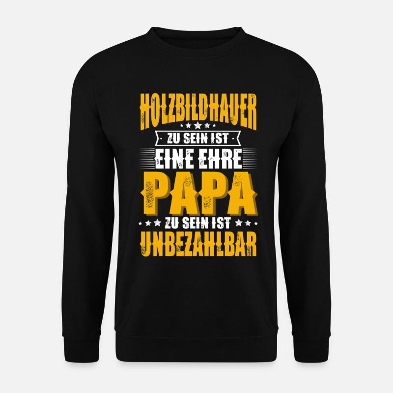 Holzbildhauer Papa - Unisex Pullover - Schwarz