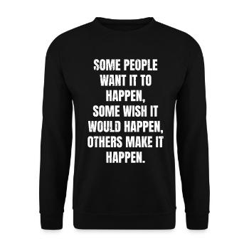 some people want it to happen some wish it would - Unisex Pullover - Schwarz - Vorne - Alina (178cm) & Michal (187cm)