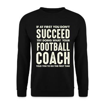 First fail, then follow the football coach - Unisex Sweatshirt - black - Front - Alina (178cm) & Michal (187cm)