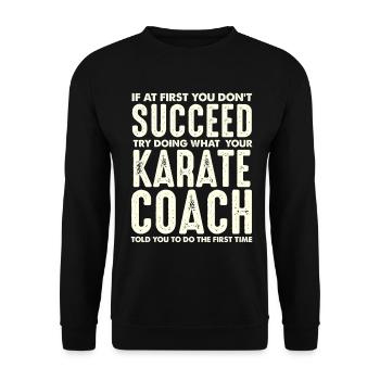 Karate Coach Saying Success Motif - Unisex Sweatshirt - black - Front - Alina (178cm) & Michal (187cm)