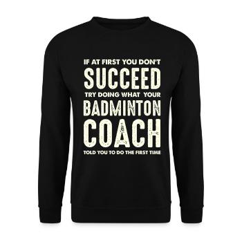 Wenn du scheiterst Folge dem Badminton Coach - Unisex Pullover - Schwarz - Vorne - Alina (178cm) & Michal (187cm)
