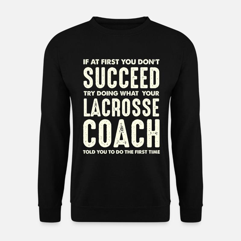 Lacrosse Coach Motivation Zitat - Unisex Pullover - Schwarz