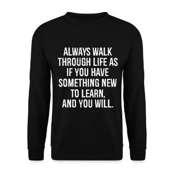 always walk through life as if you have something - Unisex Sweatshirt - black - Front - Alina (178cm) & Michal (187cm)
