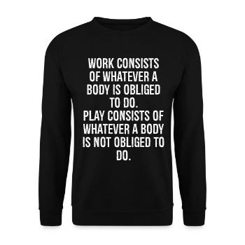work consists of whatever a body is obliged to do - Unisex Sweatshirt - black - Front - Alina (178cm) & Michal (187cm)