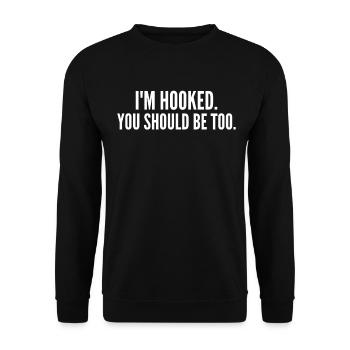 I'm on the hook. You should be too! - Unisex Sweatshirt - black - Front - Alina (178cm) & Michal (187cm)