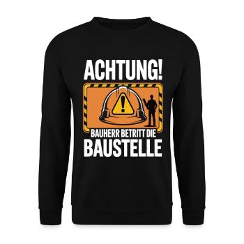 Attention: Builder enters the construction site - Unisex Sweatshirt - black - Front - Alina (178cm) & Michal (187cm)