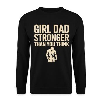 Girl Dad Shirt – Vater einer Tochter Spruch - Unisex Pullover - Schwarz - Vorne - Alina (178cm) & Michal (187cm)