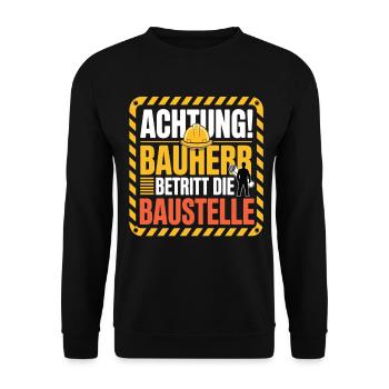Attention: Builder enters the construction site - Unisex Sweatshirt - black - Front - Alina (178cm) & Michal (187cm)