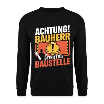 Attention: Builder enters the construction site - Unisex Sweatshirt - black - Front - Alina (178cm) & Michal (187cm)