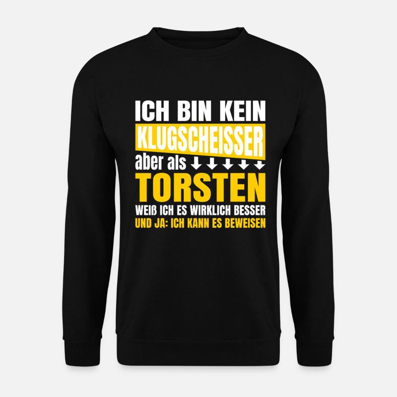Ich bin kein Klugscheisser Torsten - Unisex Pullover - Schwarz