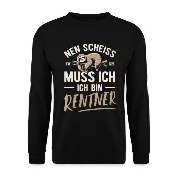 Nen Scheiss muss ich ich bin Rentner - 2026 - Unisex Pullover - Schwarz - Vorne - Alina (178cm) & Michal (187cm)