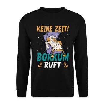 Nordsee Urlaub KEINE ZEIT BORKUM RUFT Lustiges - Unisex Pullover - Schwarz - Vorne - Alina (178cm) & Michal (187cm)
