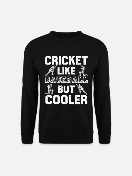 Cricket like baseball – Cool saying - Unisex Sweatshirt - black