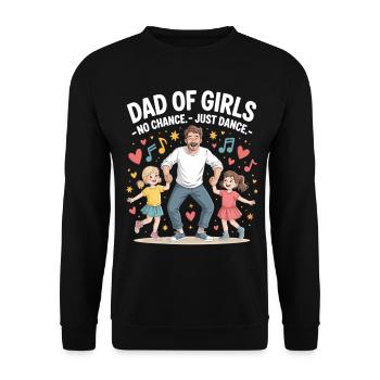 Tanzender Mädels-Papa – No Chance Just Dance - Unisex Pullover - Schwarz - Vorne - Alina (178cm) & Michal (187cm)