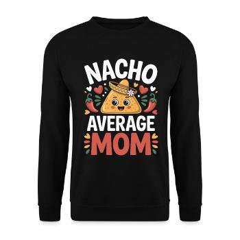 Nacho Durchschnittliche Mama Lustig - Unisex Pullover - Schwarz - Vorne - Alina (178cm) & Michal (187cm)