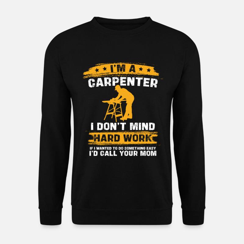 Carpenter's saying: Hard work - Unisex Sweatshirt - black