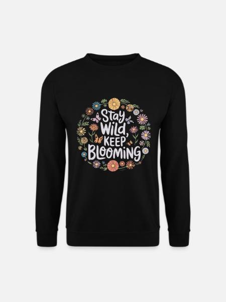 Stay wild, stay blooming circle - Unisex Sweatshirt - black