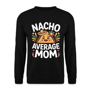 Nacho Durchschnittliche Mama Lustig - Unisex Pullover - Schwarz - Vorne - Alina (178cm) & Michal (187cm)