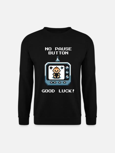 Kein Pause-Knopf | Eltern im Dauermodus - Unisex Pullover - Schwarz