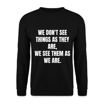 we don't see things as they are we see them as - Unisex Sweatshirt - black - Front - Alina (178cm) & Michal (187cm)