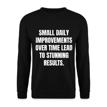 small daily improvements over time lead to stunnin - Unisex Sweatshirt - black - Front - Alina (178cm) & Michal (187cm)
