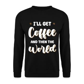 Kaffee zuerst, dann die Welt - Unisex Pullover - Schwarz - Vorne - Alina (178cm) & Michal (187cm)