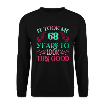 It took 68 years to look so good - Unisex Sweatshirt - black - Front - Alina (178cm) & Michal (187cm)