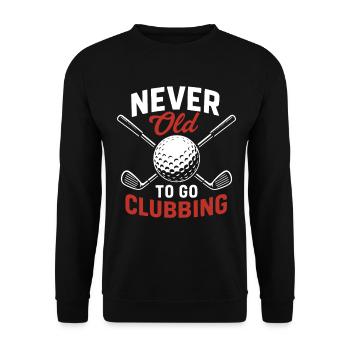Never Old To Go Clubbing Lustiges Golfdesign - Unisex Pullover - Schwarz - Vorne - Alina (178cm) & Michal (187cm)