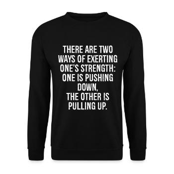 Il y a deux façons d’exercer sa force - Sweat-shirt Unisexe - noir - Devant - Alina (178cm) & Michal (187cm)