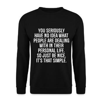 you seriously have no idea what people are deal - Unisex Pullover - Schwarz - Vorne - Alina (178cm) & Michal (187cm)