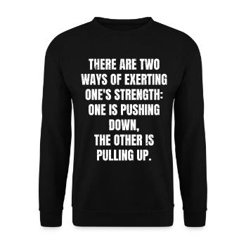 Il y a deux façons d’exercer sa force - Sweat-shirt Unisexe - noir - Devant - Alina (178cm) & Michal (187cm)