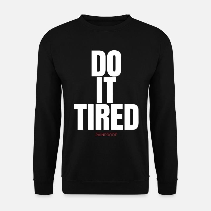 Do It Tired - Unisex Sweatshirt - black