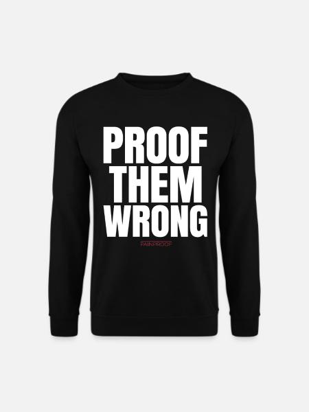 Proof Them Wrong  - Unisex Sweatshirt - black