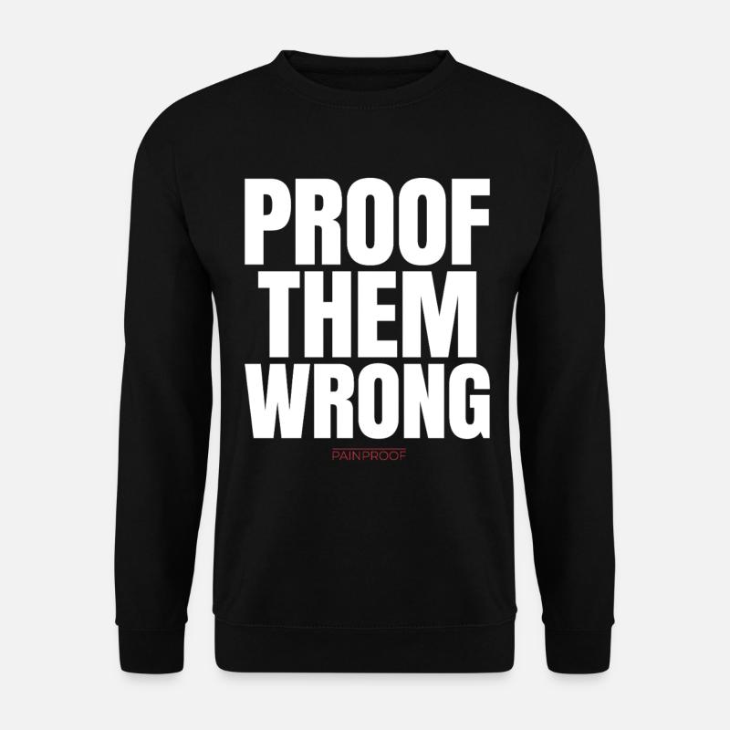 Beweise dafür, dass sie falsch liegen - Unisex Pullover - Schwarz