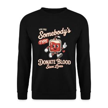 Blutspender You Are Somebodys Type Donate Blood - Unisex Pullover - Schwarz - Vorne - Alina (178cm) & Michal (187cm)