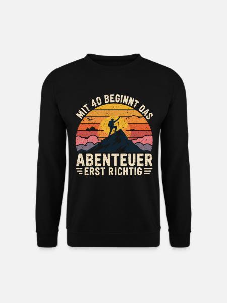 Mit 40 beginnt das Abenteuer - Unisex Pullover - Schwarz