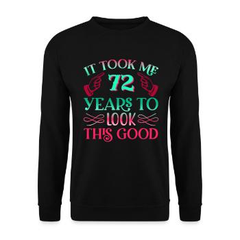 It took 72 years to look so good - Unisex Sweatshirt - black - Front - Alina (178cm) & Michal (187cm)