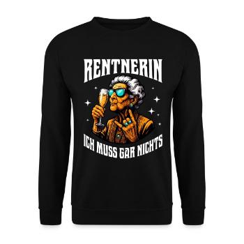Rentnerin Ich muss gar nichts - Unisex Pullover - Schwarz - Vorne - Alina (178cm) & Michal (187cm)